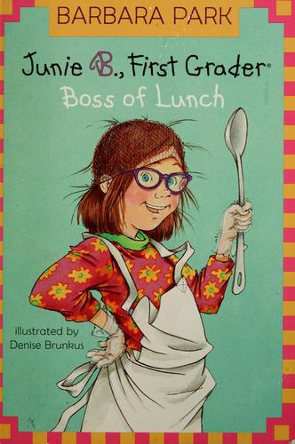 Junie B., First Grader: Boss of Lunch cover
