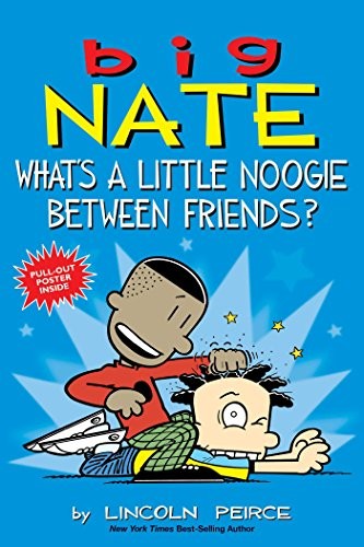 Big Nate: What's a Little Noogie Between Friends? cover